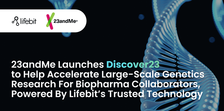 23andMe Launches Discover23 to Help Accelerate Large-Scale Genetics Research, Powered By Lifebit’s Trusted Technology