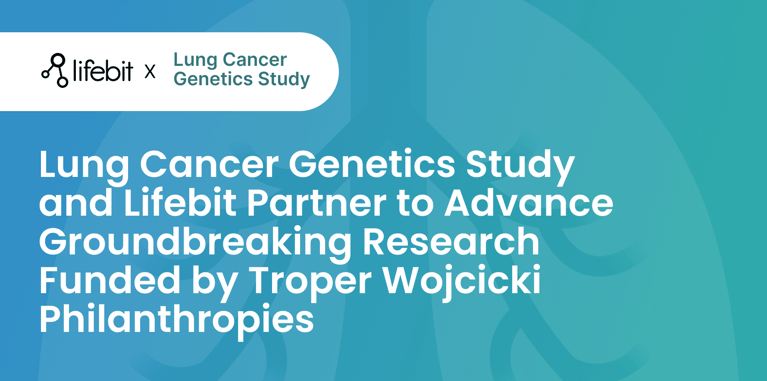  Lifebit Platform has been selected to power secure data analytics for the groundbreaking Lung Cancer Genetics Study funded by Troper Wojcicki Philanthropies